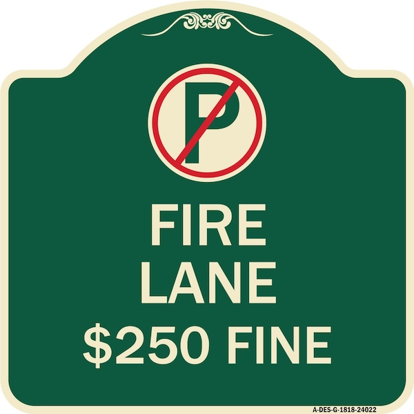 Signmission Fire Lane $250 Fine W/ No ParkingHeavy-Gauge Aluminum Architectural Sign, 18" x 18", G-1818-24022 A-DES-G-1818-24022 - main